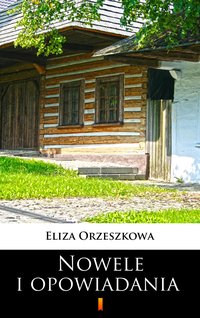 Nowele i opowiadania - Eliza Orzeszkowa - ebook