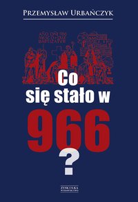 Co się stało w 966 - Przemysław Urbańczyk - ebook