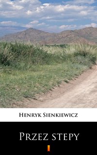Przez stepy - Henryk Sienkiewicz - ebook