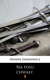 Na polu chwały - Henryk Sienkiewicz - ebook