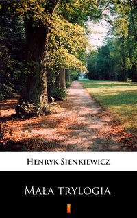 Mała trylogia - Henryk Sienkiewicz - ebook