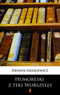 Humoreski z teki Worszyłły - Henryk Sienkiewicz - ebook