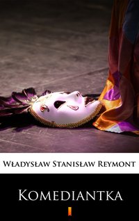 Komediantka - Władysław Stanisław Reymont - ebook