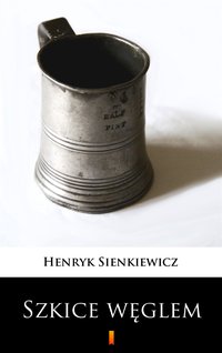 Szkice węglem - Henryk Sienkiewicz - ebook
