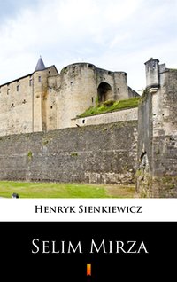 Selim Mirza - Henryk Sienkiewicz - ebook