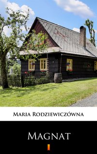 Magnat - Maria Rodziewiczówna - ebook