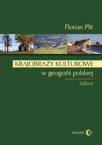 Krajobrazy kulturowe w geografii polskiej - Florian Plit - ebook