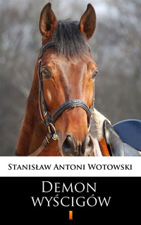 Demon wyścigów - Stanisław Antoni Wotowski - ebook
