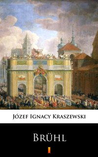 Brühl - Józef Ignacy Kraszewski - ebook