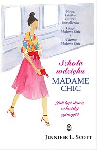 Szkoła wdzięku Madame Chic - Jennifer L. Scott - ebook