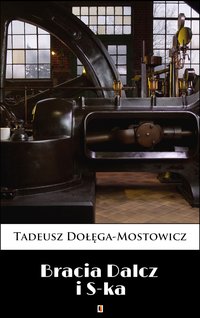 Bracia Dalcz i S-ka - Tadeusz Dołęga-Mostowicz - ebook
