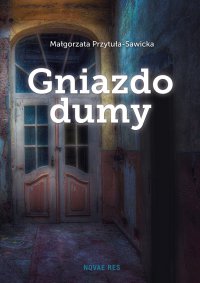 Gniazdo dumy - Małgorzata Przytuła-Sawicka - ebook