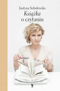 Książka o czytaniu - Justyna Sobolewska - ebook