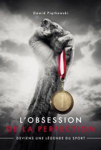 L’obsession De La Perfection - Dawid Piątkowski - ebook