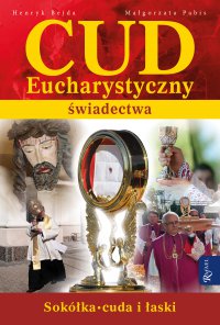 Cud Eucharystyczny. Świadectwa - Henryk Bejda - ebook
