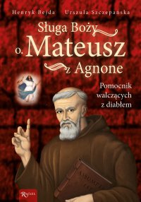 Sługa Boży o. Mateusz z Agnone - Henryk Bejda - ebook