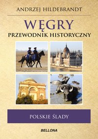 Węgry. Przewodnik historyczny - Andrzej Hildebrandt - ebook