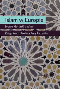 Islam w Europie. Nowe kierunki badań - Opracowanie zbiorowe - ebook