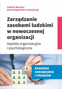 Zarządzanie zasobami ludzkimi w nowoczesnej organizacji. Aspekty organizacyjne i psychologiczne - Izabela Warwas - ebook