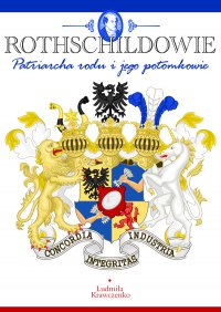 Rothschildowie. Patriarcha rodu i jego potomkowie - Ludmila Krawczenko - ebook