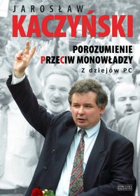 Porozumienie przeciw monowładzy. Z dziejów PC OPR.MK. - Jarosław Kaczyński - ebook