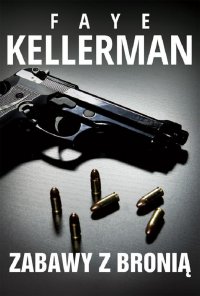 Zabawy z bronią - Faye Kellerman - ebook