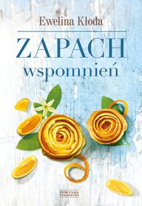 Zapach wspomnień - Ewelina Kłoda - ebook