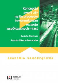 Koncepcja smart city na tle procesów i uwarunkowań rozwoju współczesnych miast - Danuta Stawasz - ebook