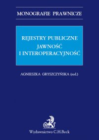 Rejestry publiczne. Jawność i interoperacyjność - Agnieszka Gryszczyńska - ebook
