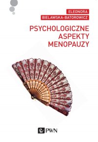 Psychologiczne aspekty menopauzy - Eleonora Bielawska-Batorowicz - ebook