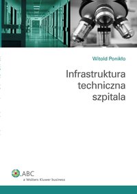 Infrastruktura techniczna szpitala - Witold Ponikło - ebook