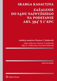 Skarga kasacyjna. Zażalenie do Sądu Najwyższego na podstawie art. 394(1) § 1(1) k.p.c. - Olga Maria Piaskowska - ebook