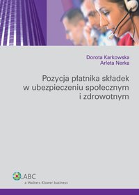 Pozycja płatnika składek w ubezpieczeniu społecznym i zdrowotnym - Dorota Karkowska - ebook