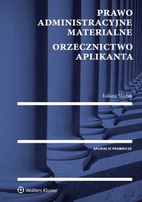 Prawo administracyjne materialne. Orzecznictwo aplikanta - Łukasz Siudak - ebook