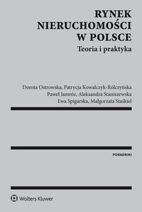 Rynek nieruchomości w Polsce. Teoria i praktyka - Patrycja Kowalczyk-Rólczyńska - ebook