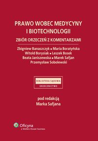 Prawo wobec medycyny i biotechnologii. Zbiór orzeczeń z komentarzami - Marek Safjan - ebook