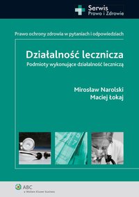 Działalność lecznicza. Podmioty wykonujące działalność leczniczą - Mirosław Narolski - ebook
