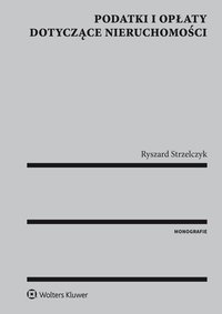 Podatki i opłaty dotyczące nieruchomości - Ryszard Strzelczyk - ebook