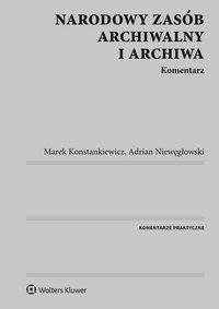 Narodowy zasób archiwalny i archiwa. Komentarz - Marek Konstankiewicz - ebook