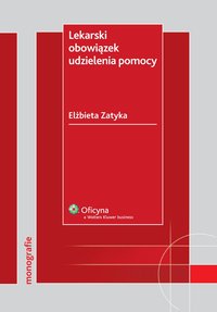 Lekarski obowiązek udzielenia pomocy - Elżbieta Zatyka - ebook