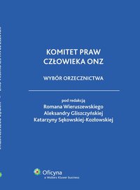 Komitet praw człowieka ONZ. Wybór orzecznictwa - Katarzyna Sękowska-Kozłowska - ebook