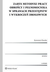 Zarys metodyki pracy obrońcy i pełnomocnika w sprawach przestępstw i wykroczeń drogowych - Kazimierz Pawelec - ebook