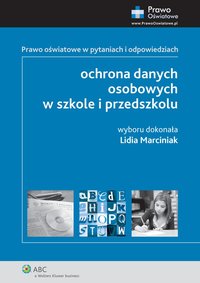 Ochrona danych osobowych w szkole i przedszkolu. Prawo oświatowe w pytaniach i odpowiedziach - Lidia Marciniak - ebook