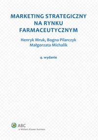 Marketing strategiczny na rynku farmaceutycznym - Małgorzata Michalik - ebook