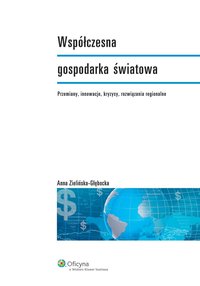 Współczesna gospodarka światowa - Anna Zielińska-Głębocka - ebook