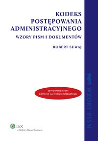 Kodeks postępowania administracyjnego. Wzory pism i dokumentów - Robert Suwaj - ebook