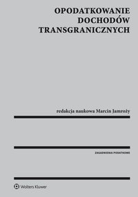 Opodatkowanie dochodów transgranicznych - Aleksandra Dziemaszkiewicz-Kwiecińska - ebook
