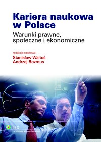 Kariera naukowa w Polsce. Warunki prawne, społeczne i ekonomiczne - Stanisław Waltoś - ebook