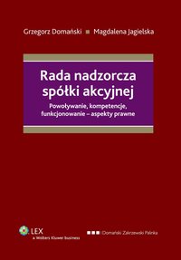 Rada nadzorcza spółki akcyjnej. Powoływanie, kompetencje, funkcjonowanie - aspekty prawne - Magdalena Jagielska - ebook