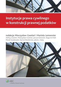 Instytucje prawa cywilnego w konstrukcji prawnej podatków - Mieczysław Goettel - ebook